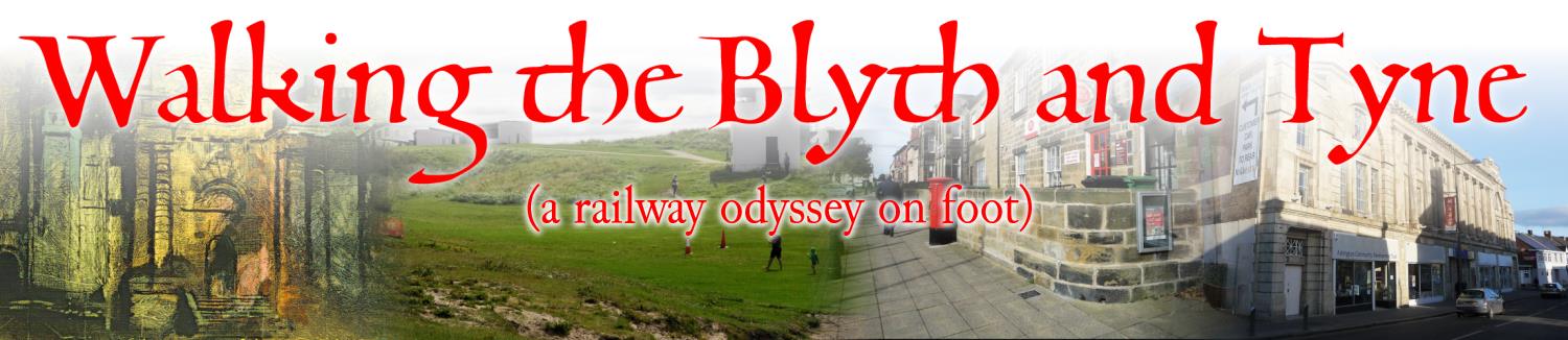 A montage of scenes around Northumberland, with the caption: "Walking the Blyth and Tyne (a railway odyssey on foot)"